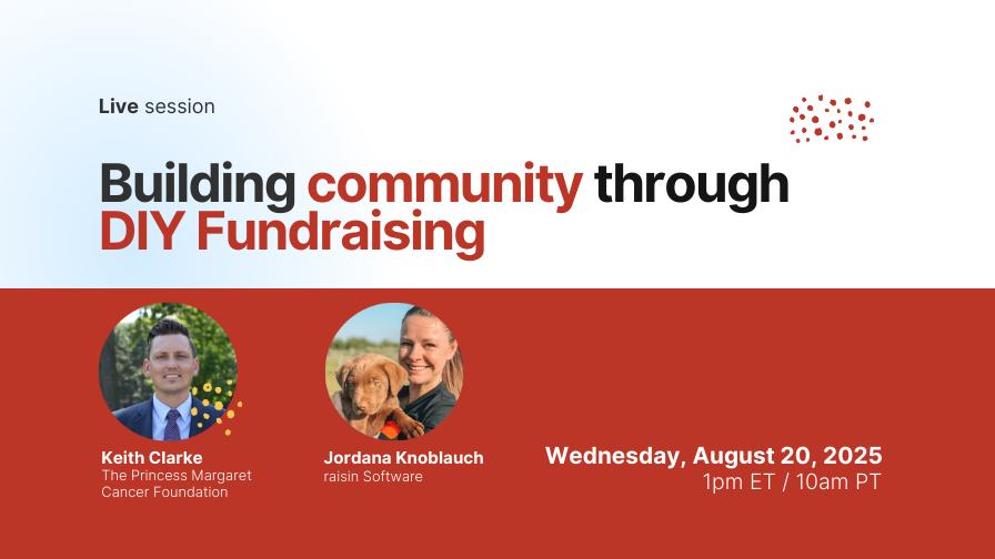 Webinar graphic for Building Community Through DIY Fundraising featuring Keith Clarke and Jordana Knoblauch.